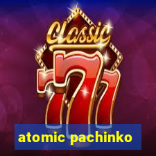 atomic pachinko